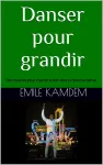 Danser pour grandir