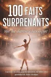 100 faits surprenants sur la danse classique