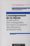 L'enseignement de la danse : qualification des enseignants, formation et devenir des danseurs professionnels